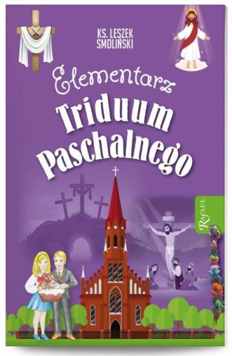 Dom wydawniczy RAFAEL: Elementarz Triduum Paschalnego - ks. Leszek Smoliński księgarnia religijna sklep