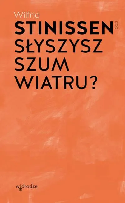 W drodze wydawnictwo: Słyszysz szum wiatru? - Wilfrid Stinissen OCD księgarnia chrześcijańska