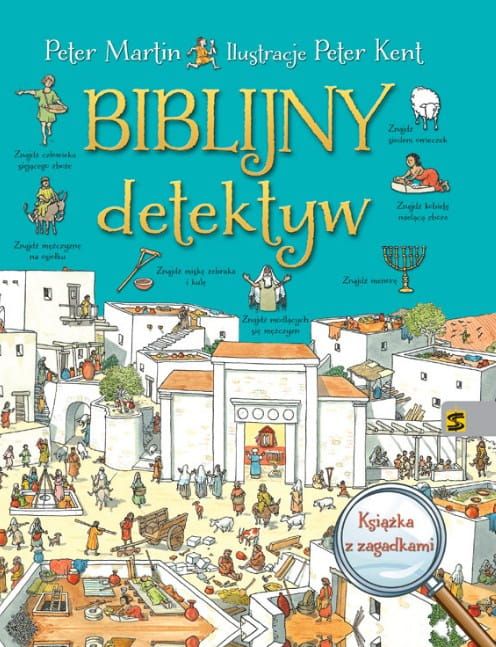Wydawnictwo św. Stanisława: Biblijny detektyw. Książka z zagadkami - Peter Martin, ilustracje Peter Kent księgarnia z książkami religijnymi dla dzieci. e-religijne.pl