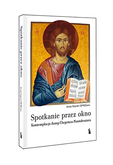 Spotkanie przez okno. Kontemplacja ikony Chrystusa Pantokratora - Jerzy Szyran wydawnictwo Bratni Zew