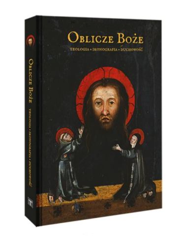 Oblicze Boże. Teologia – ikonografia – duchowość - red. Andrzej Zając wydawnictwo Bratni Zew księgarnia religijna
