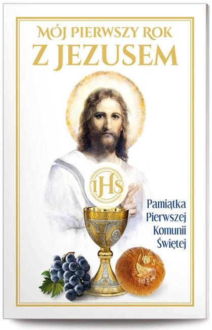 Sklep z artykułami religijnymi | Mój pierwszy rok z Jezusem. Pamiątka Pierwszej Komunii Świętej | prezent na I Komunię dla chłopca i dziewczynki