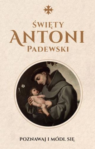 Wydawnictwo świętego Wojciecha Poznań | Święty Antoni Padewski. Modlitewnik księgarnia religijna