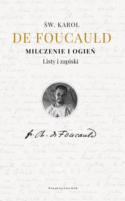 Księgarnia religijna sklep wydawnictwo WAM Milczenie i ogień. Listy i zapiski - św. Karol de Foucauld