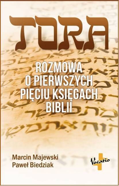 Tora. Rozmowa o pierwszych pięciu księgach Biblii - Marcin Majewski, Paweł Biedziak