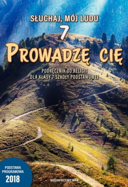 Prowadzę cię - podręcznik do religii dla klasy VII szkoły podstawowej WAM księgarnia wydawnictwo podręczniki do religii