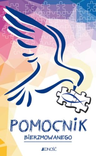 Ułożyć życie z Bogiem. Pomocnik bierzmowanego sklep wydawnictwo Jedność dla bierzmowanych