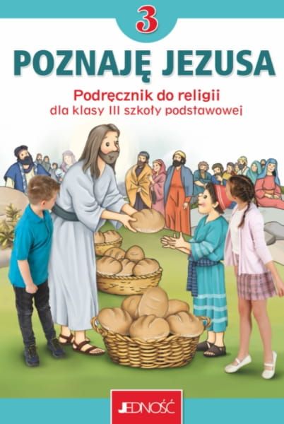 Książka Poznaję Jezusa - podręcznik do religii dla klasy III Jedność katechizmy.pl