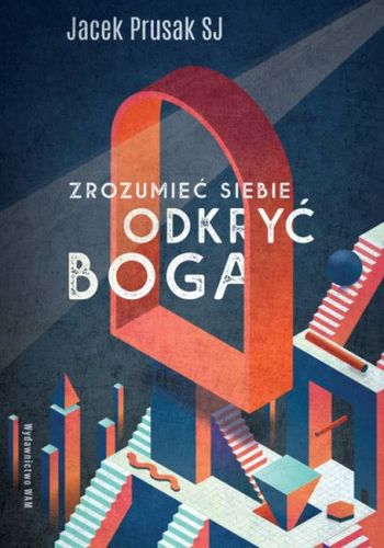 Zrozumieć siebie, odkryć Boga - Jacek Prusak SJ  sklep chrześcijański