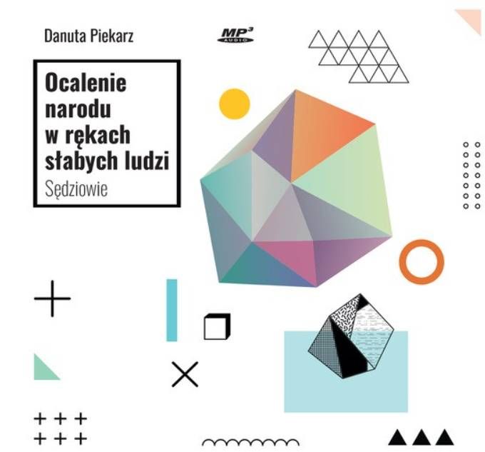 Ocalenie narodu w rękach słabych ludzi. Sędziowie - Danuta Piekarz (płyta z konferencjami MP3) wydawnictwo WAM