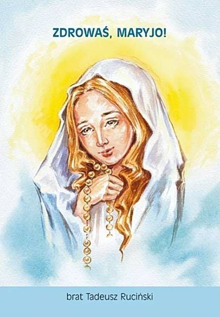 Zdrowaś, Maryjo! - br. Tadeusz Ruciński sklep chrześcijański wydawnictwo sióstr loretanek