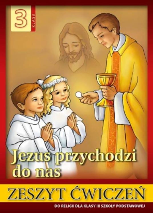 Wydawnictwo Diecezjalne Sandomierz: Zeszyt ćwiczeń do religii JEZUS PRZYCHODZI DO NAS dla klasy III -