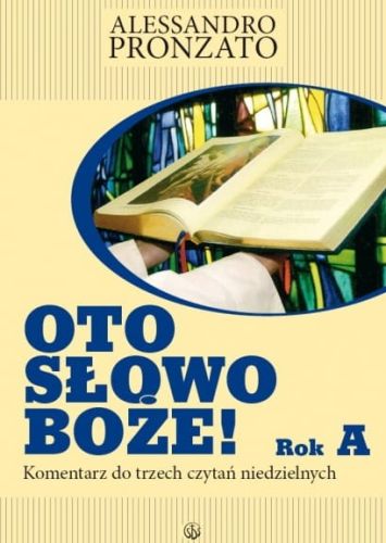 Oto słowo Boże. Komentarz do czytań niedzielnych (Rok A) - Alessandro Pronzato e-religijne.pl