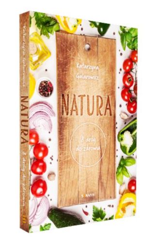 Natura. 8 dróg do zdrowia - Katarzyna Galarowicz sklep chrześcijański