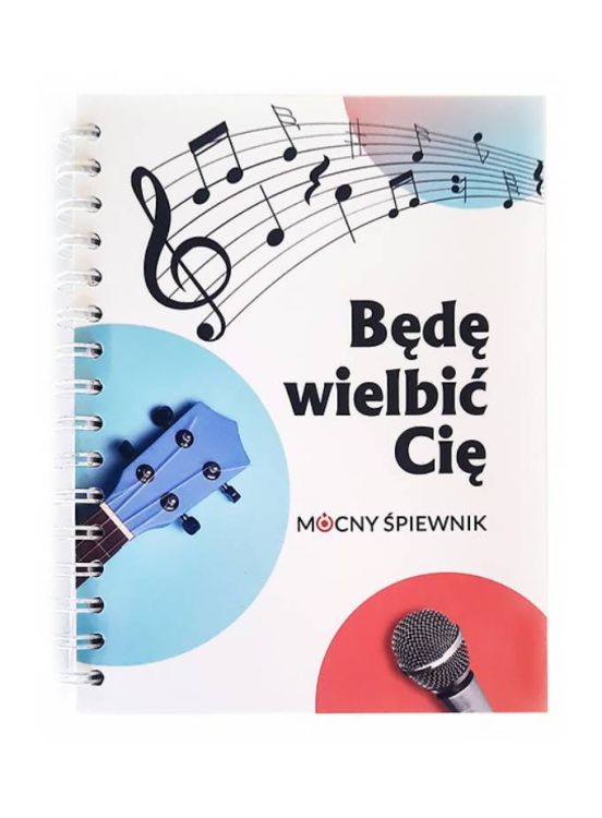 Będę wielbić Cię - Mocny Śpiewnik księgarnia religijna