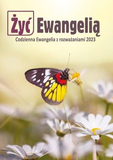 Żyć Ewangelią na 2023 rok. Codzienna Ewangelia z rozważaniami - opr. TWARDA księgarnia religijna POMOC wydawnictwo