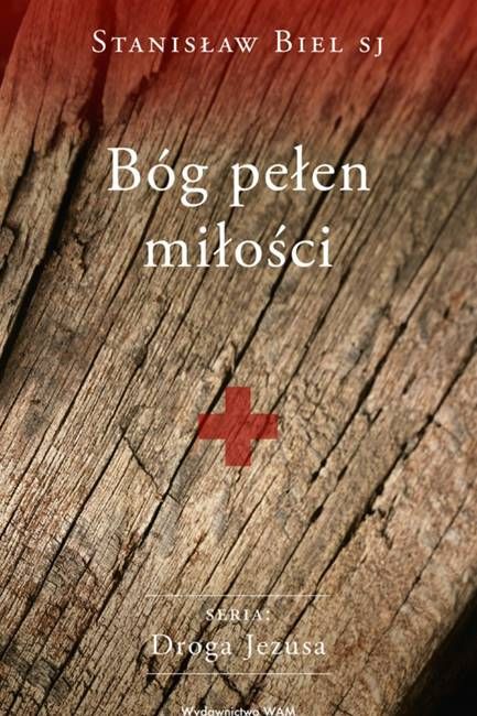 Bóg pełen miłości - Stanisław Biel SJ księgarnia wydawnictwo WAM