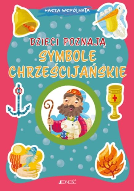 Dzieci poznają symbole chrześcijańskie (seria: Nasza wspólnota) - Barbara Baffetti księgarnia religijna Jedność wydawnictwo