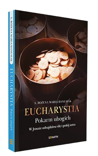Eucharystia. Pokarm ubogich - s. Bożena Maria Hanusiak księgarnia religijna sklep