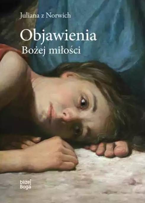 Wydawnictwo M : Objawienia Bożej Miłosci - Juliana z Norwich księgarnia religijna sklep