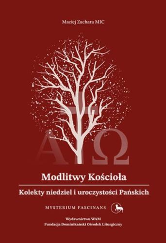 Modlitwy Kościoła. Kolekty niedziel i uroczystości Pańskich - ks. Maciej Zachara MIC księgarnia religijna