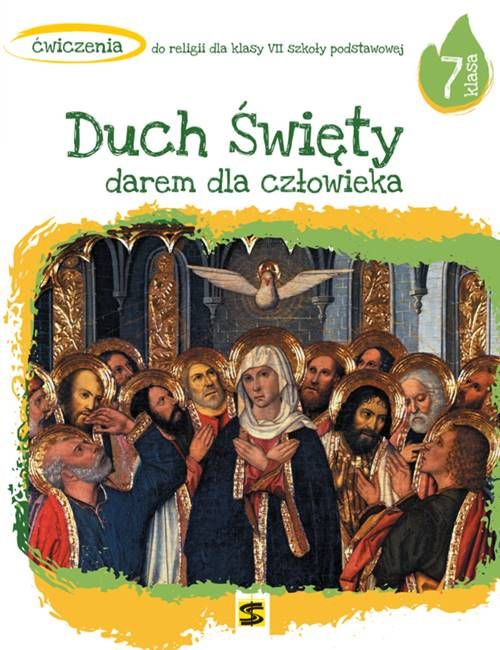 Duch Święty darem dla człowieka -ćwiczenia do religii VII klasy księgarnia religijna sklep wydawnictwo św. Stanisława w Krakowie