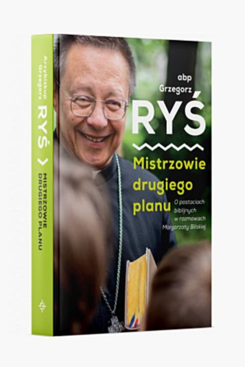 Mistrzowie drugiego planu. O postaciach biblijnych w rozmowach z Małgorzatą Bilską - abp Grzegorz Ryś wydawnictwo świętego Wojciecha