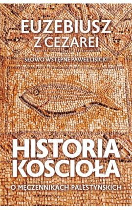 Wydawnictwo Fronda: Historia Kościoła. O męczennikach palestyńskich - Euzebiusz z Cezarei księgarnia religijna