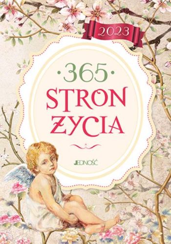 Wydawnictwo Jedność: 365 stron życia - 2023 r. Użyteczny poradnik i kalendarz w jednym