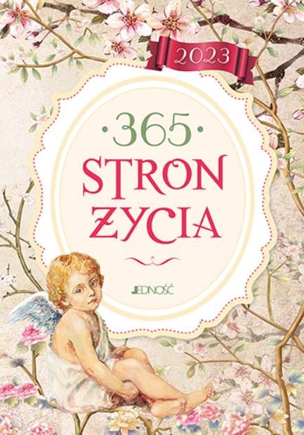 Wydawnictwo Jedność: 365 stron życia - 2023 r. Użyteczny poradnik i kalendarz w jednym