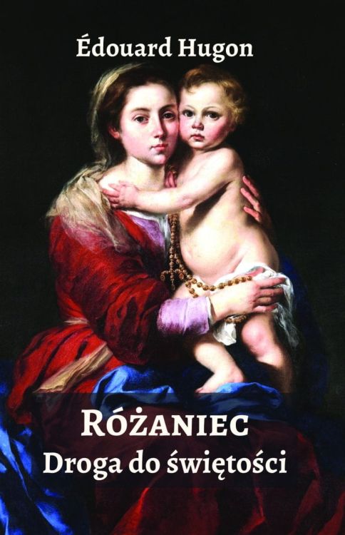 Różaniec. Droga do świętości - Édouard Hugon sklep chrześcijański wydawnictwo cor eorum