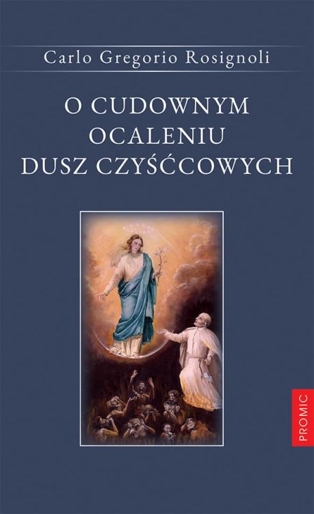 Wydawnictwo księży marianów Promic  książkaO cudownym ocaleniu dusz czyśćcowych - Carlo Gregorio Rosignoli księgarnia religijna