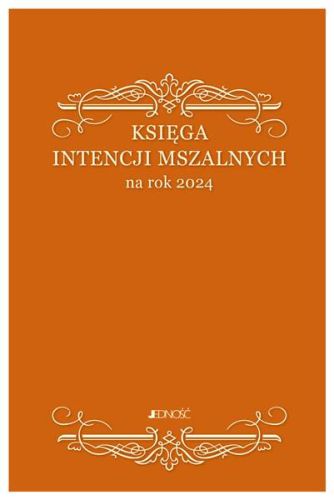 Księga intencji mszalnych na rok 2024 WYDAWNICTWO JEDNOŚĆ