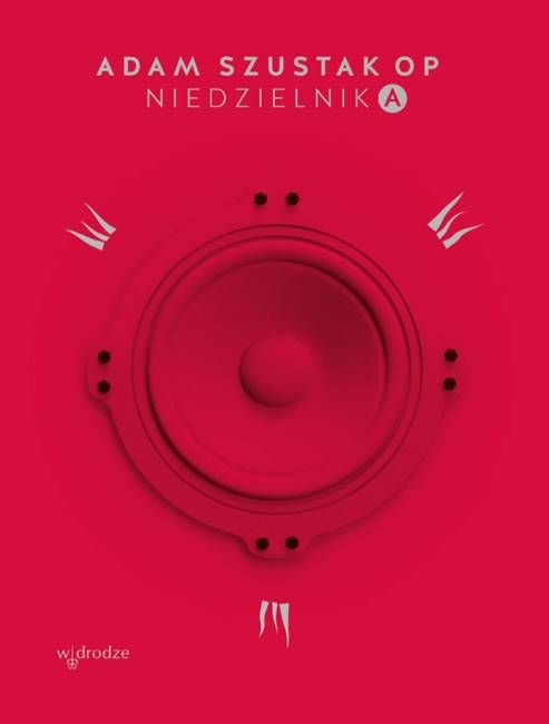 Niedzielnik A. Komentarze do czytań - o. Adam Szustak  sklep chrześcijański Wydawnictwo W drodze