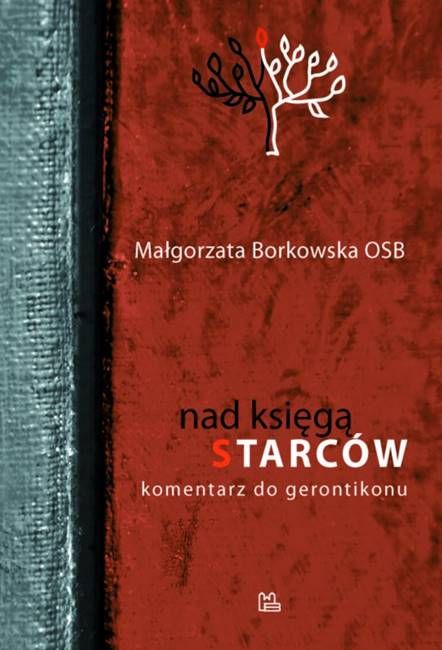 Księgarnia religijna - sklep Nad Księgą Starców. Komentarz do "Gerontikonu" - s. Małgorzata Borkowska OSB | seria: Duchowość Wschodu i Zachodu
