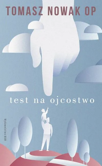 Wydawnictwo WAM księgarnia książka Test na Ojcostwo - Tomasz Nowak OP