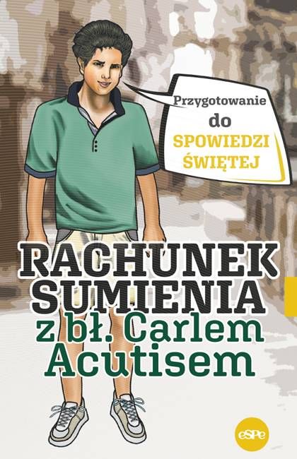 Rachunek sumienia z bł. Carlem Acutisem. Przygotowanie do spowiedzi świętej - wydawnictwo espe boskie książki