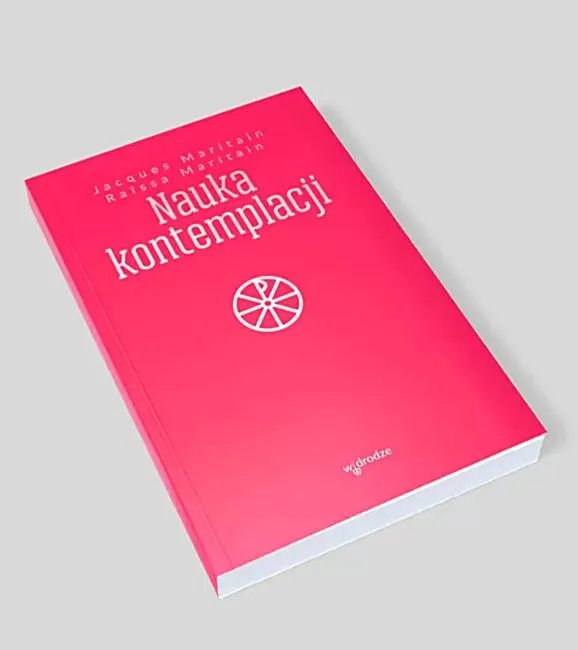 książka Nauka kontemplacji - Jacques Maritain, Raissa Maritain wydawnictwo W drodze