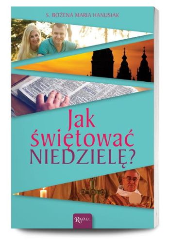 Księgarnia chrześcijańska e-religijne.pl: Jak świętować niedzielę - s. Bożena Maria Hanusiak