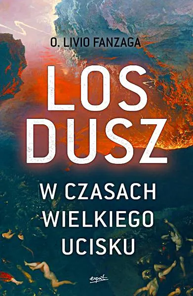 Los dusz w czasach wielkiego ucisku - o. Livio Fanzaga księgarnia wydawnictwo Esprit