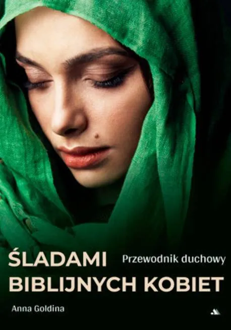 Księgarnia religijna Śladami biblijnych kobiet. Przewodnik duchowy - Anna Goldina