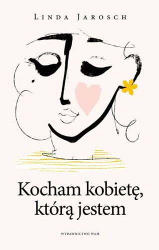 Księgarnia wydawnictwo WAM: Kocham kobietę, którą jestem - Linda Jarosch