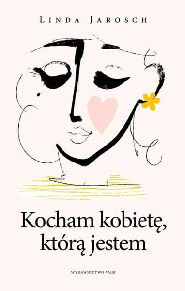 Księgarnia wydawnictwo WAM: Kocham kobietę, którą jestem - Linda Jarosch