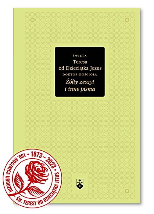 Wydawnictwo Karmelitów Bosych: Żółty zeszyt i inne pisma - Św. Teresa od Dzieciątka Jezus Doktor Kościoła