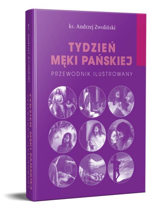 Wydawnictwo Wejdźmy na szczyt ksiązka Tydzień Męki Pańskiej - ks. Andrzej Zwoliński