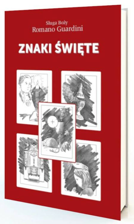Znaki święte - Romano Guardini księgarnia wydawnictwo Wejdźmy na szczyt książki o liturgii