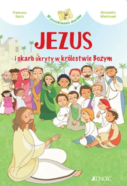 Jezus i skarb ukryty w królestwie Bożym - Francesca Fabris księgarnia chrześcijańska sklep wydawnictwo Jedność