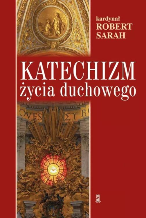 Katechizm życia duchowego - kardynał Robert Sarah wydawnictwo sióstr loretanek sklep księgarnia