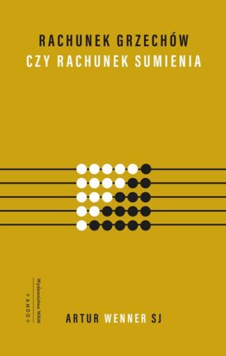 Rachunek grzechów czy rachunek sumienia - Artur Wenner SJ Wydawnictwo WAM