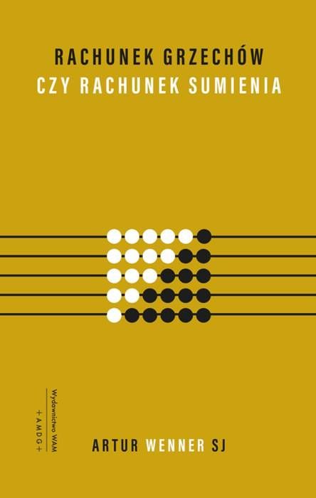 Rachunek grzechów czy rachunek sumienia - Artur Wenner SJ Wydawnictwo WAM